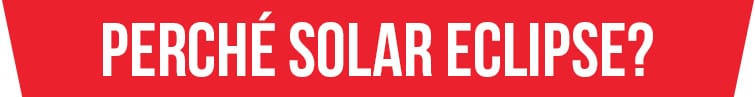 Sistema di accumulo fotovoltaico Solar Eclipse - Perchè sceglierlo?